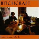 Bitchcraft/Don'T Count On It